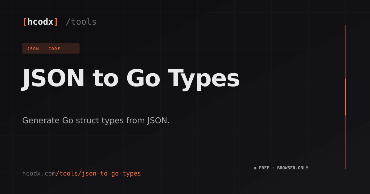 JSON to Go Types — Free Type & Alias Generator | HCODX